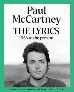 The Lyrics by Paul McCartney & Paul Muldoon