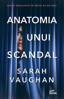 Anatomia unui scandal by Sarah Vaughan