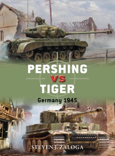 Pershing vs Tiger by Steven J. Zaloga