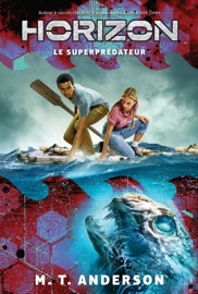 Horizon : N° 4 - Superprédateur - M. T. Anderson