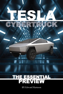 Tesla Cybertruck: The Essential Preview by Edward Marteson