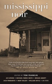 Mississippi Noir - Ace Atkins, Jimmy Cajoleas, RaShell R. Smith-Spears & Tom Franklin