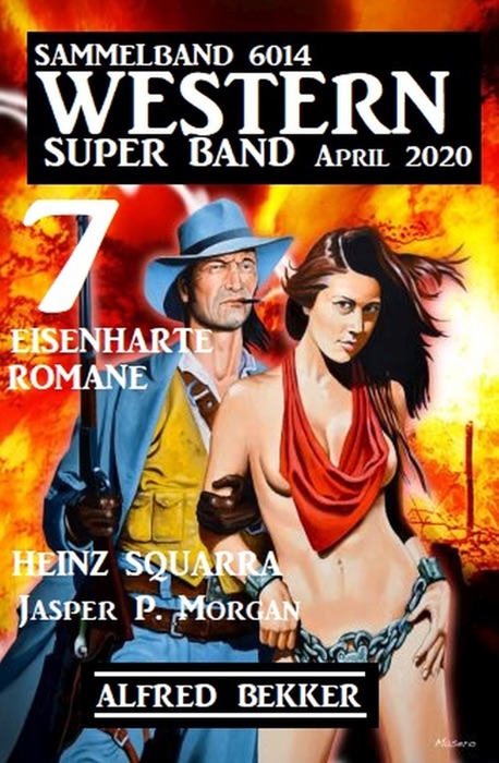 Western Super Band April 2020 - 7 eisenharte Romane: Sammelband 6014