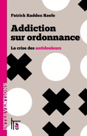 Addiction sur ordonnance - Patrick Radden Keefe, Frédéric Autran, Cécile Brajeul & Hervé le Crosnier