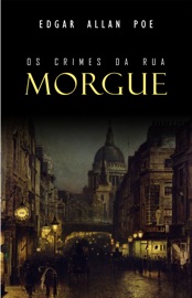 Os Crimes da Rua Morgue - EDGAR ALLAN POE