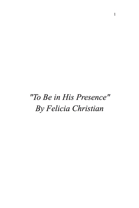 To Be in His Presence