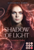 Shadow of Light: Lunajas Gabe (Die Vorgeschichte inklusive XXL-Leseprobe zur Reihe) - Alexandra Carol