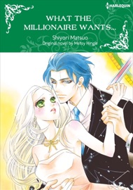 What The Millionaire Wants... - Shiyori Matsuo & Metsy Hingle