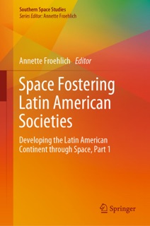 Space Fostering Latin American Societies by Annette Froehlich