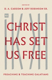 Christ Has Set Us Free - D. A. Carson