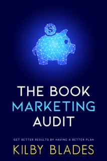The Book Marketing Audit by Kilby Blades