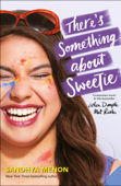 There's Something About Sweetie - Sandhya Menon