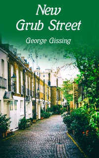 New Grub Street by George Gissing
