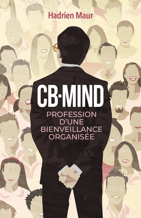 [DOWNLOAD] ~ CB-Mind, profession d’une bienveillance organisée  by Hadrien Maur ~ eBook PDF Kindle ePub Free