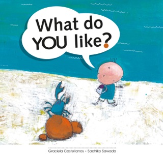 What do you like? by Graciela Castellanos