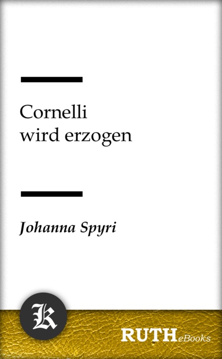 Cornelli wird erzogen