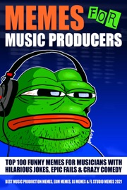 Memes for Music Producers: Top 100 Funny Memes for Musicians With ...