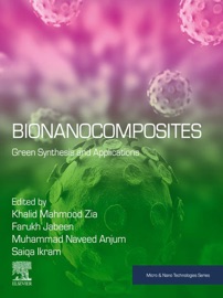 Bionanocomposites - Khalid Mahmood Zia, Farukh Jabeen, Muhammad Naveed Anjum & Saiqa Ikram