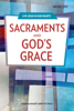 Sacraments and God's Grace - Joanna Dailey
