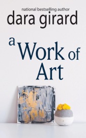 A Work of Art - Dara Girard by  Dara Girard PDF Download