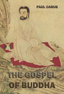 The Gospel of Buddha by Paul Carus
