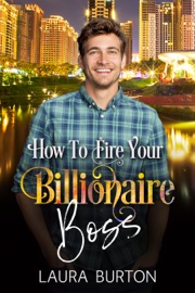How to Fire Your Billionaire Boss - Laura Burton