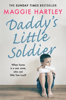 Daddy's Little Soldier - Maggie Hartley
