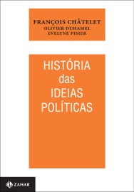 História das ideias políticas - François Châtelet, Olivier Duhamel & Evelyne Pisier
