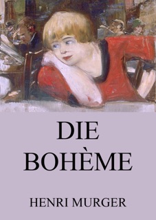 Die Bohème by Henri Murger