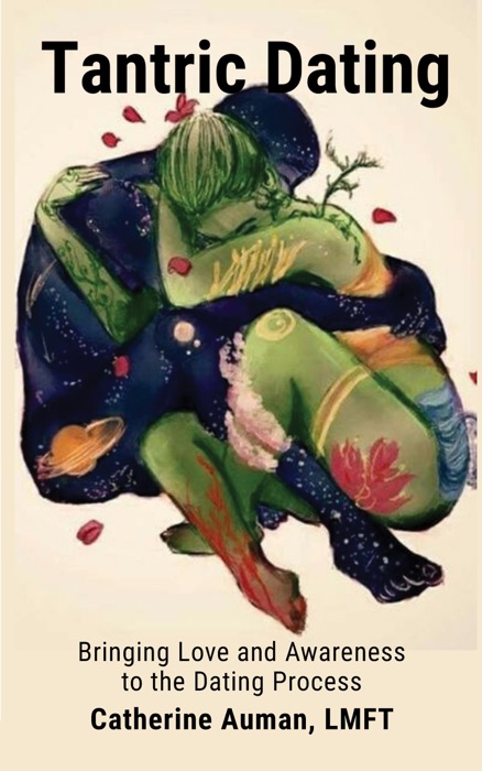 Tantric Dating: Bringing Love and Awareness to the Dating Process
