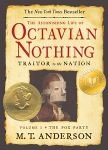 The Astonishing Life of Octavian Nothing: Traitor to the Nation, Volume I
