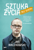 Sztuka życia bez ściemy - Jan Kaczkowski