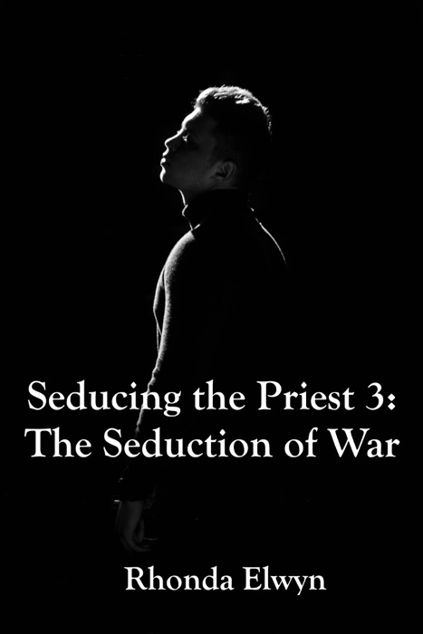 Seducing the Priest 3: The Seduction of War