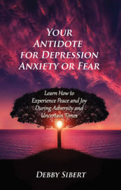 Your Antidote for Depression, Anxiety, or Fear