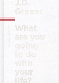 What Are You Going to Do with Your Life? - J.D. Greear