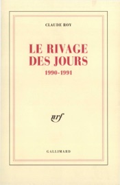 Le rivage des jours. 1990-1991 - Claude Roy