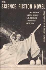 The Science Fiction Novel - Basil Davenport, Robert A. Heinlein, Robert Bloch, Alfred Bester & C. M. Kornbluth
