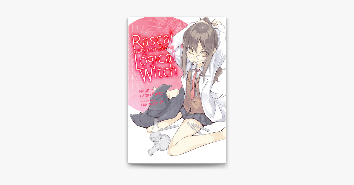 Rascal Does Not Dream Of Logical Witch ‎Rascal Does Not Dream of Logical Witch (light novel) on Apple Books