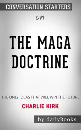 The MAGA Doctrine: The Only Ideas That Will Win the Future by Charlie Kirk: Conversation Starters