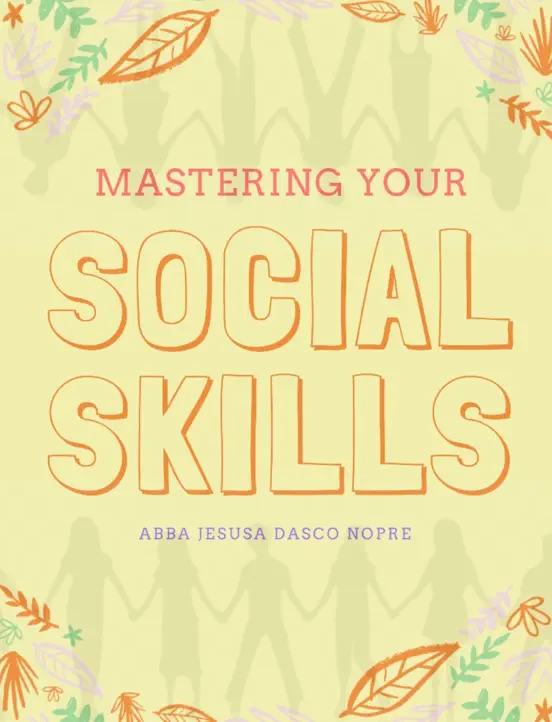 MASTERING YOUR SOCIAL SKILLS
