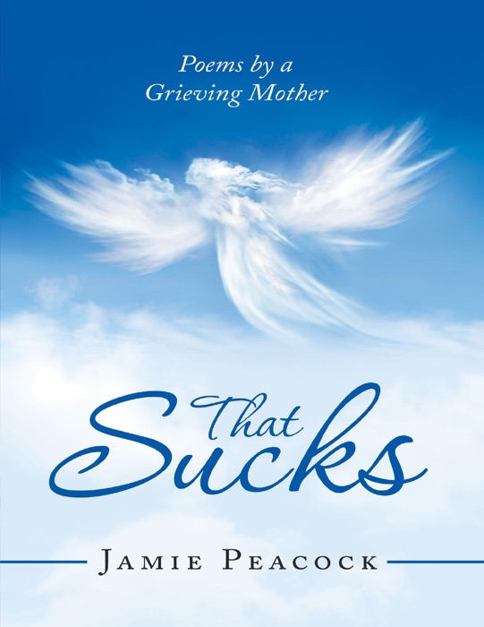That Sucks: Poems By a Grieving Mother