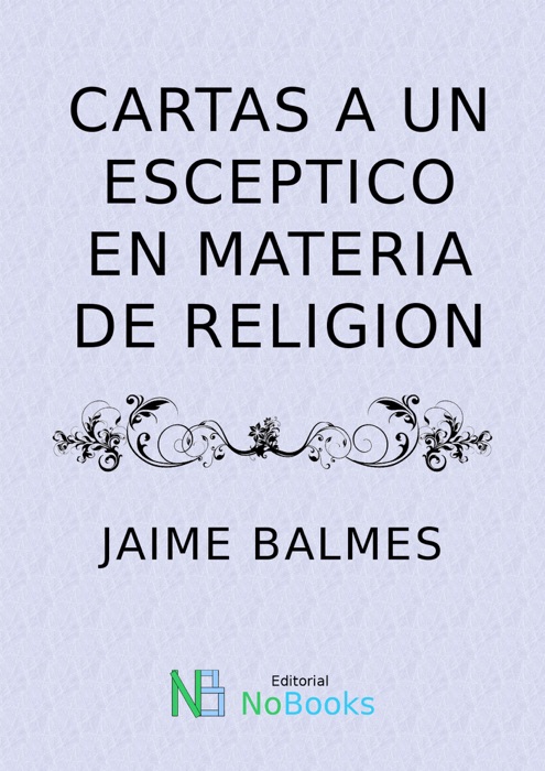 Cartas a un esceptico en materia de religion
