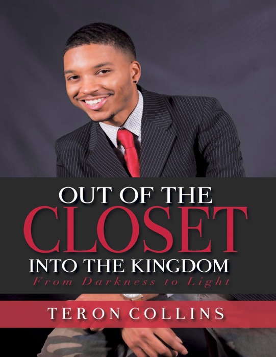Out of the Closet Into the Kingdom: From Darkness to Light