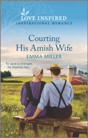 Courting His Amish Wife - Emma Miller