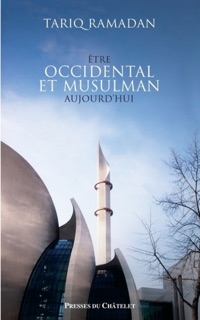 Être occidental et musulman aujourd'hui by Tariq Ramadan