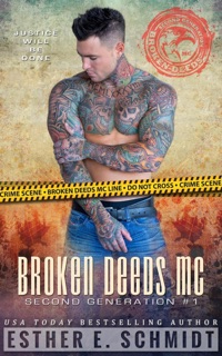 Broken Deeds MC: Second Generation #1 by Esther E. Schmidt