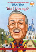 Who Was Walt Disney? - Whitney Stewart, Who HQ & Nancy Harrison