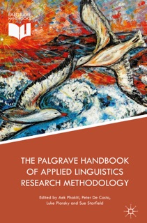 The Palgrave Handbook of Applied Linguistics Research Methodology by Aek Phakiti, Peter De Costa, Luke Plonsky & Sue Starfield