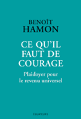 Ce qu'il faut de courage - Benoît Hamon