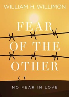 Fear of the Other by William H. Willimon